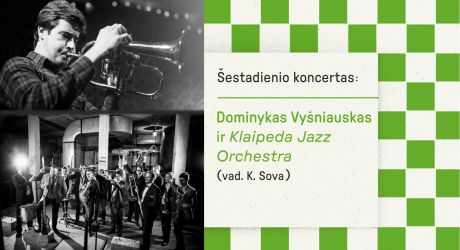 Šeštadienio koncertas: Dominykas Vyšniauskas ir Klaipeda Jazz Orchestra (vad. K. Sova)