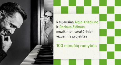 Sekmadienio koncertas: Naujausias Algio Kriščiūno ir Dariaus Žičkaus muzikinis-literatūrinis-vizualinis projektas ''100 minučių ramybės''